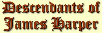 Decendants of James Harper