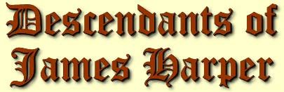 Decendants of James Harper